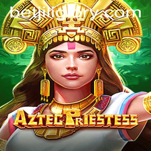 AztecPriestess: Unlock the Mysteries of JILIGlory Login Adventure